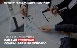 Covid 19 Planejamento Tributario Pode Ser Um Caminho Para Empresas Continuarem No Mercado Contabilidade No Itaim Paulista Sp | Abcon Contabilidade Notícias E Artigos Contábeis Notícias E Artigos Contábeis - Alcance Empresarial