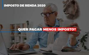 Ir 2020 Quer Pagar Menos Imposto Veja Lista Do Que Pode Descontar Ou Nao Notícias E Artigos Contábeis Notícias E Artigos Contábeis - Alcance Empresarial