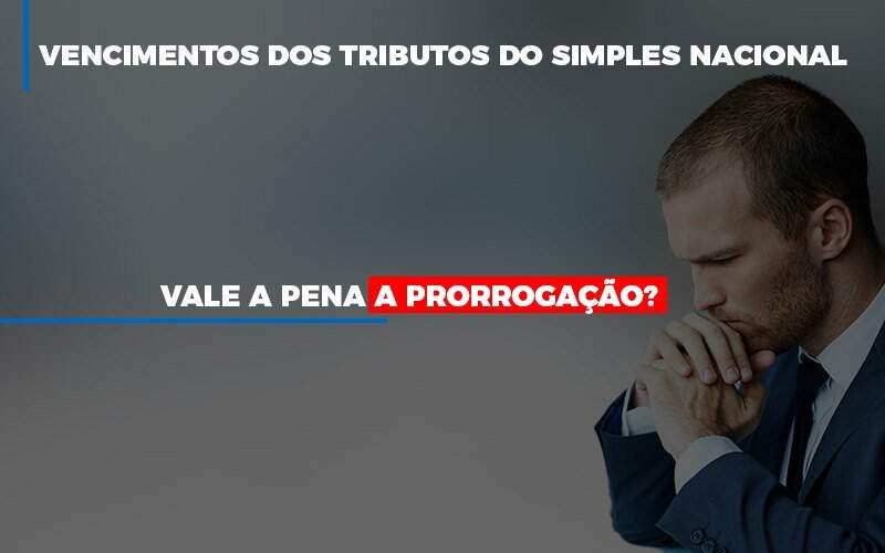 Vale A Pena A Prorrogacao Dos Investimentos Dos Tributos Do Simples Nacional Notícias E Artigos Contábeis Notícias E Artigos Contábeis - Alcance Empresarial