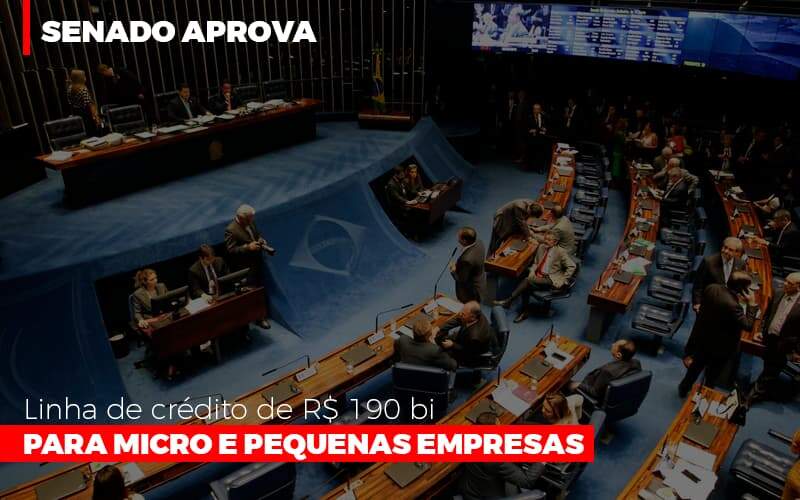 Senado Aprova Linha De Crédito De R$190 Bi Para Micro E Pequenas Empresas Notícias E Artigos Contábeis Notícias E Artigos Contábeis - Alcance Empresarial