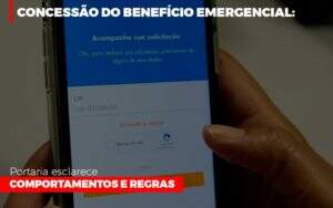 Concessao Do Beneficio Emergencial Portaria Esclarece Comportamentos E Regras Notícias E Artigos Contábeis Notícias E Artigos Contábeis - Alcance Empresarial