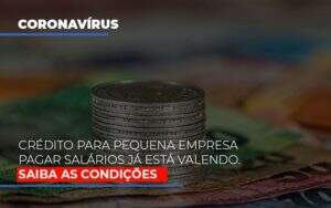 Credito Para Pequena Empresa Pagar Salarios Ja Esta Valendo Notícias E Artigos Contábeis Notícias E Artigos Contábeis - Alcance Empresarial