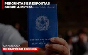 Perguntas E Respostas Sobre A Mp 936 Manutencao Do Emprego E Renda Notícias E Artigos Contábeis Notícias E Artigos Contábeis - Alcance Empresarial