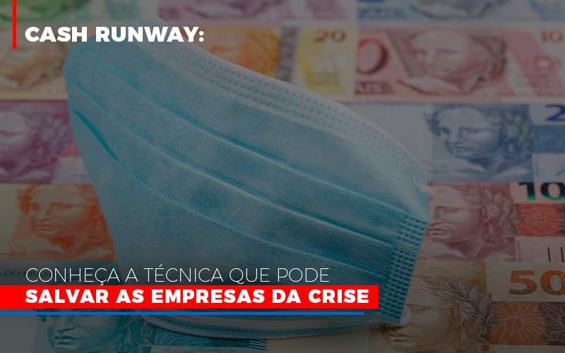Cash Runway Conheca A Tecnica Que Pode Salvar As Empresas Da Crise Notícias E Artigos Contábeis Notícias E Artigos Contábeis - Alcance Empresarial