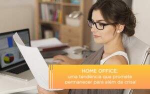 Home Office Uma Tendencia Que Promete Permanecer Para Alem Da Crise Notícias E Artigos Contábeis Notícias E Artigos Contábeis - Alcance Empresarial