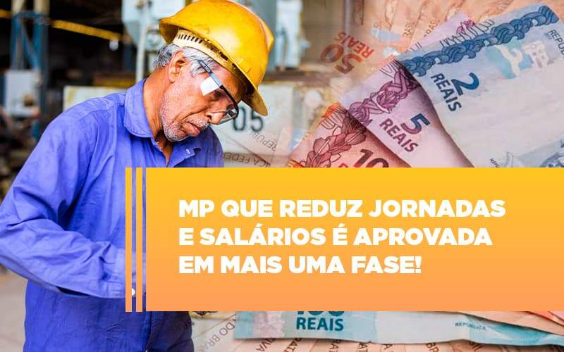 Mp Que Reduz Jornadas E Salarios E Aprovada Em Mais Uma Fase Notícias E Artigos Contábeis Notícias E Artigos Contábeis - Alcance Empresarial