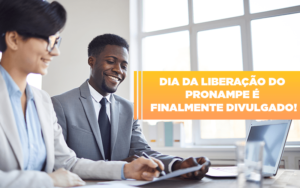 Dia Da Liberacao Do Pronampe E Finalmente Divulgado Notícias E Artigos Contábeis Notícias E Artigos Contábeis - Alcance Empresarial