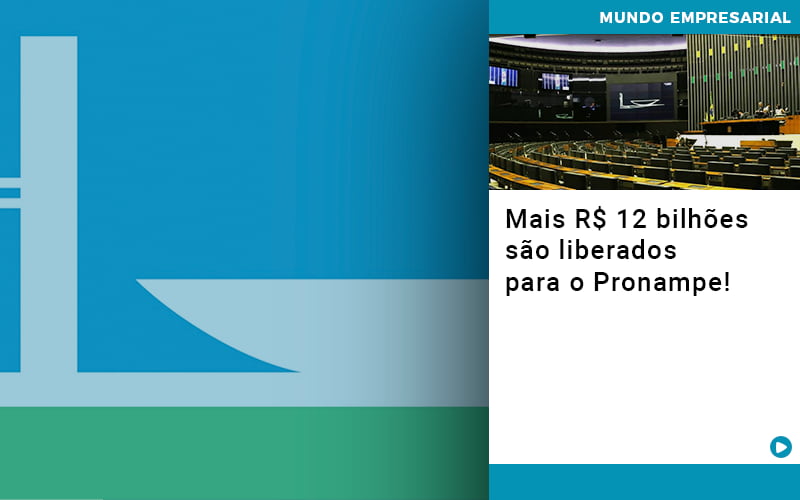 Mais De R S 12 Bilhoes Sao Liberados Para Pronampe Notícias E Artigos Contábeis - Alcance Empresarial