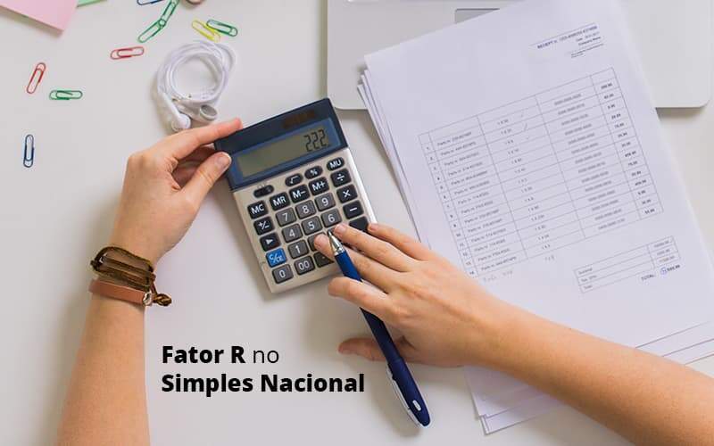 Descubra O Que E O Fator R No Simples Nacional E Como Calculalo Post (1) Quero Montar Uma Empresa Notícias E Artigos Contábeis - Alcance Empresarial