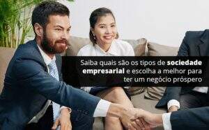 Conheca Agora Os Tipos De Sociedade Empresarial Notícias E Artigos Contábeis - Alcance Empresarial