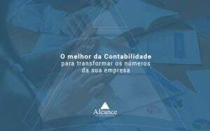 Melhor Da Contabilidade Notícias E Artigos Contábeis - Alcance Empresarial