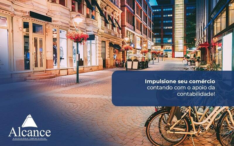 Quais Os Benefícios Da Contabilidade Para Comércio Em Sorocaba Notícias E Artigos Contábeis - Alcance Empresarial