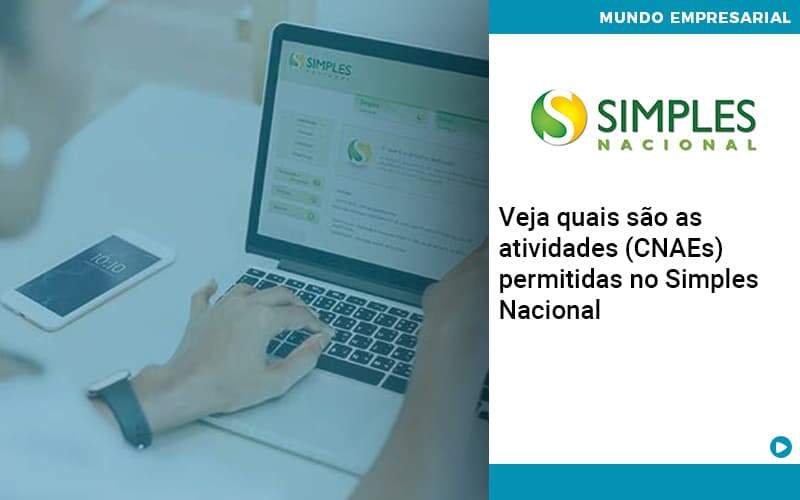 Veja Quais São As Atividades (cnaes) Permitidas No Simples Nacional Abrir Empresa Simples - Alcance Empresarial