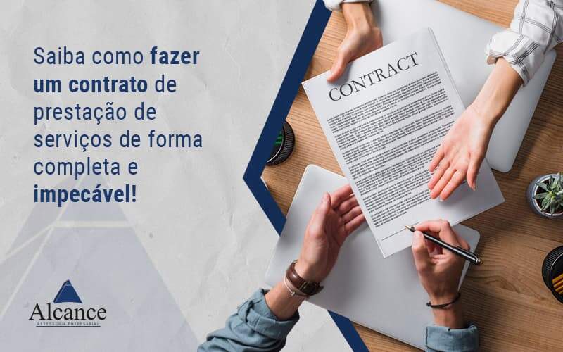 Alcance Blog Saiba Como Fazer Um Contrato De Prestação De Serviços De Forma Completa E Impecável Notícias E Artigos Contábeis - Alcance Empresarial