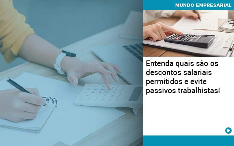 Entenda Quais Sao Os Descontos Salariais Permitidos E Evite Passivos Trabalhistas Abrir Empresa Simples - Alcance Empresarial