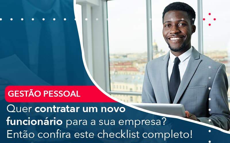 Quer Contratar Um Novo Funcionario Para A Sua Empresa Entao Confira Este Checklist Completo Abrir Empresa Simples - Alcance Empresarial