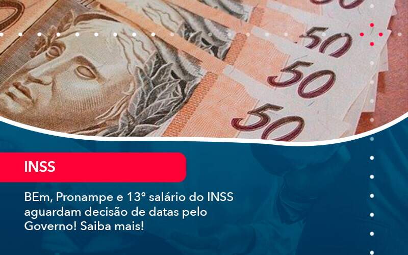 Bem Pronampe E 13 Salario Do Inss Aguardam Decisao De Datas Pelo Governo Saiba Mais 1 - Alcance Empresarial