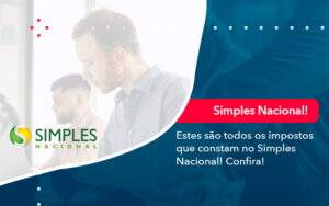 Simples Nacional Conheca Os Impostos Recolhidos Neste Regime 1 - Alcance Empresarial