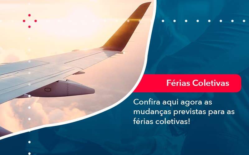 Confira Aqui Agora As Mudancas Previstas Para As Ferias Coletivas 1 - Alcance Empresarial