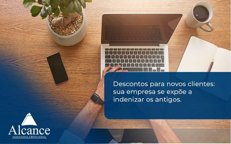 Descontos Para Novos Clientes Alcance Empresarial - Alcance Empresarial