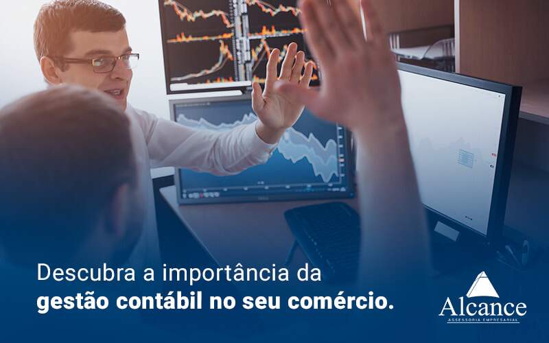 Descubra A Importancia Da Gestao Contabil No Seu Comercio Blog - Alcance Empresarial