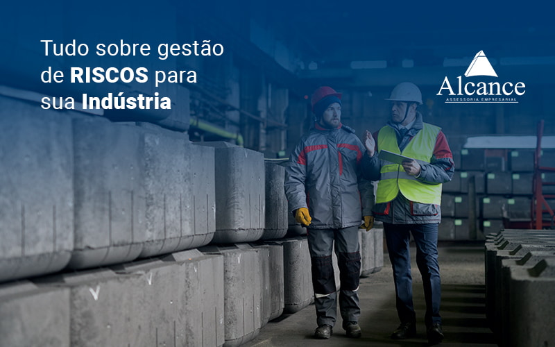 Tudo Sobre Gestao De Riscos Para Sua Industria Blog - Alcance Empresarial