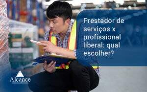 Prestador De Servicos Blog - Alcance Empresarial