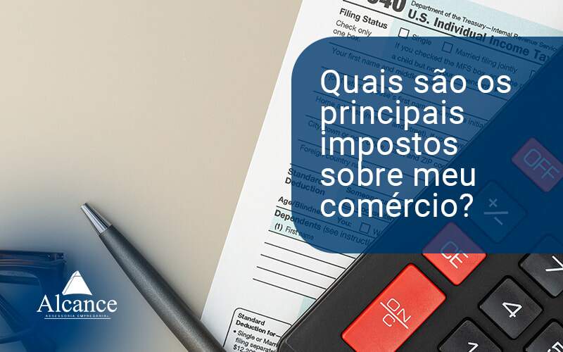 Quais Sao Os Principais Impostos Sobre Blog - Alcance Empresarial