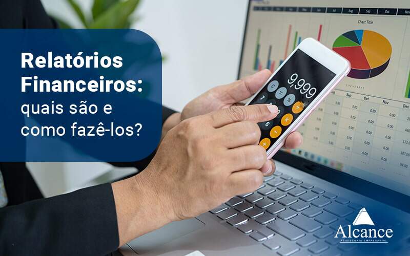 Relatorios Financeiros Quais Sao E Como Faze Los Blog - Alcance Empresarial